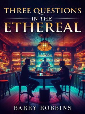 cover image of Three Questions in the Ethereal